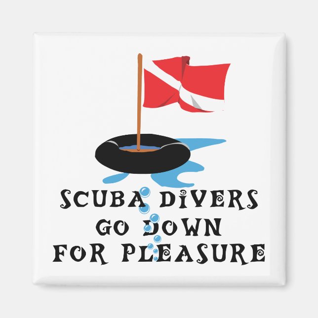 Scuba Divers Go Down For Pleasure Magnet (Front)