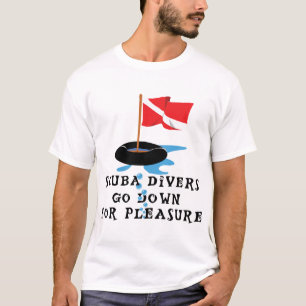 Scuba Divers Go Down For Pleasure T-Shirt