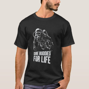 Scuba Diving Dive Buddies For Life Scuba Diver 1 T-Shirt