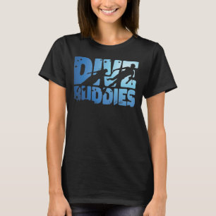 Scuba Diving Diver Dive Buddies T-Shirt