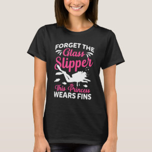 Scuba Diving Diver Girl Forget Glass Slipper Princ T-Shirt