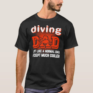 Scuba Diving Diving Dad Much Cool T-Shirt