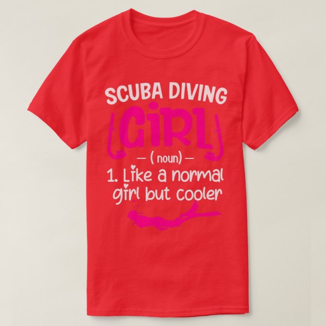 Scuba Diving Girl Like A Normal Boy But Cooler Div T-Shirt (Design Front)