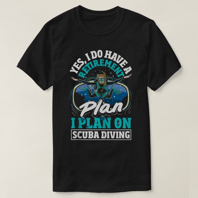 Scuba Diving Retirement Plan Funny Retired Diver   T-Shirt (Design Front)
