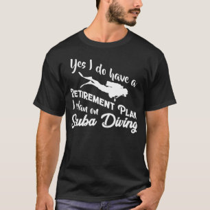 Scuba Diving Retirement Retired Diver  T-Shirt