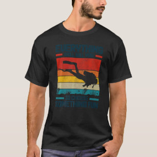 Scuba Diving Vintage Quote Scuba Diver T-Shirt