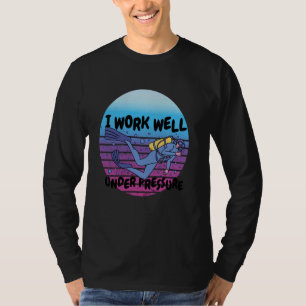 Scuba Diving Work Under Pressure Diving Humour Scu T-Shirt
