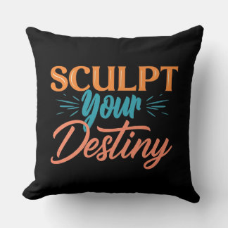 Sculpt Your Destiny Cushion