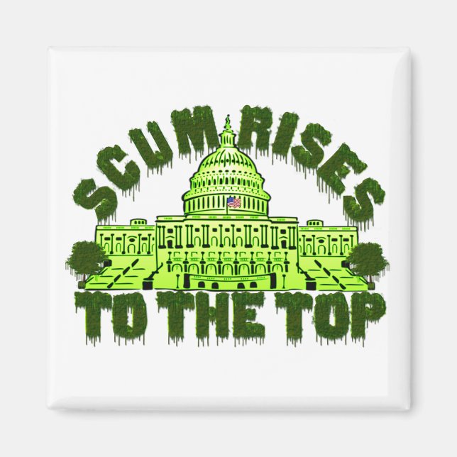 Scum Rises To The Top Magnet (Front)