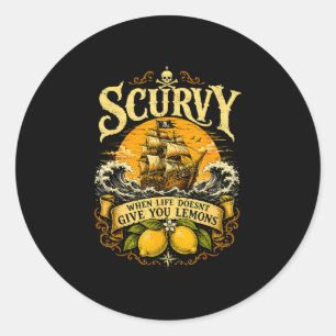 Scurvy when life doesnt give lemons funny pirate classic round sticker