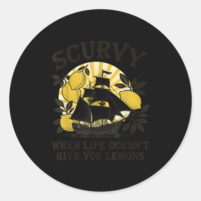 Scurvy When Life Doesn't Give You Lemons Funny Fru Classic Round Sticker (Front)