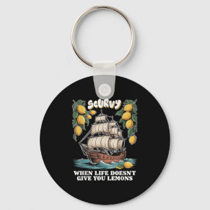 Scurvy When Life Doesnt Give You Lemons Funny Frui Key Ring