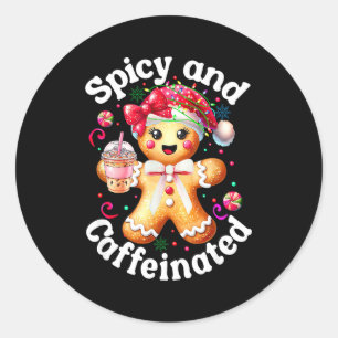 Scy And Caffeinated Coffee Cute Gingerbread Christ Classic Round Sticker