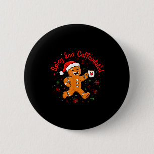 Scy And Caffeinated Coffee Men Women Gingerbread C 6 Cm Round Badge