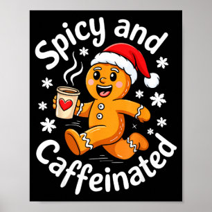 Scy And Caffeinated Shirt Men Women Gingerbread Ch Poster