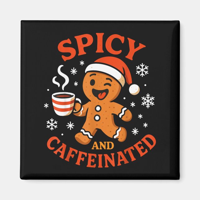 Scy Gingerbread Caffeinated Funny Coffee Lover Chr Magnet (Front)