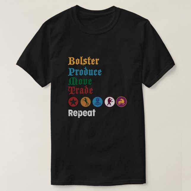 Scythe Bolster, Produce, Move, Trade, Repeat Board T-Shirt (Design Front)
