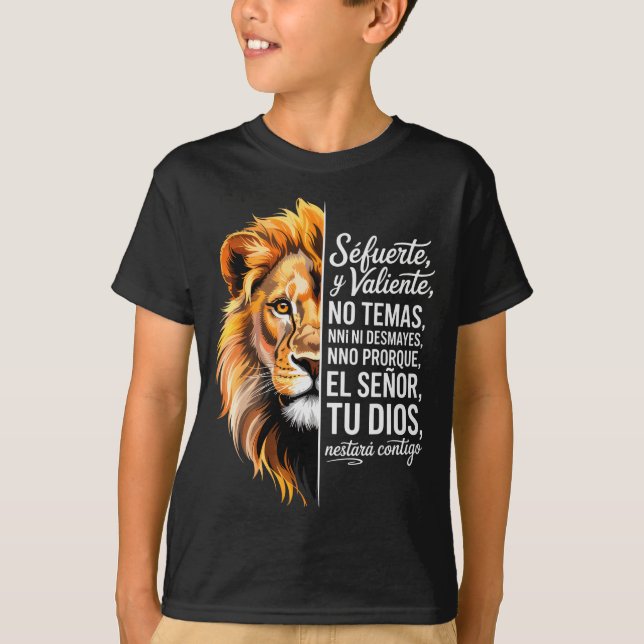 Sé Fuerte Y Valiente Lion Art For Insrational Soul T-Shirt (Front)