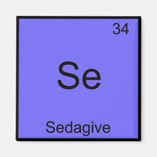 Se - Sedagive Funny Chemistry Element Symbol Tee Magnet