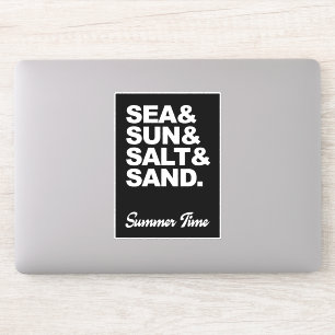 Sea and Sun and Salt and Sand Summer Time