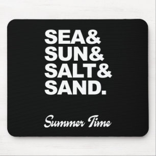 Sea and Sun and Salt and Sand Summer Time Mouse Pad