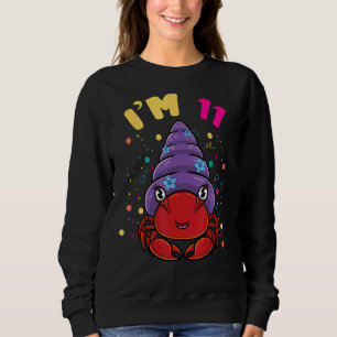Sea Animal Im 11 Hermit Crab 11th Birthday Sweatshirt
