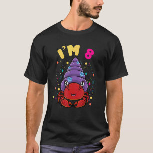 Sea Animal Im 8 Hermit Crab 8th Birthday T-Shirt