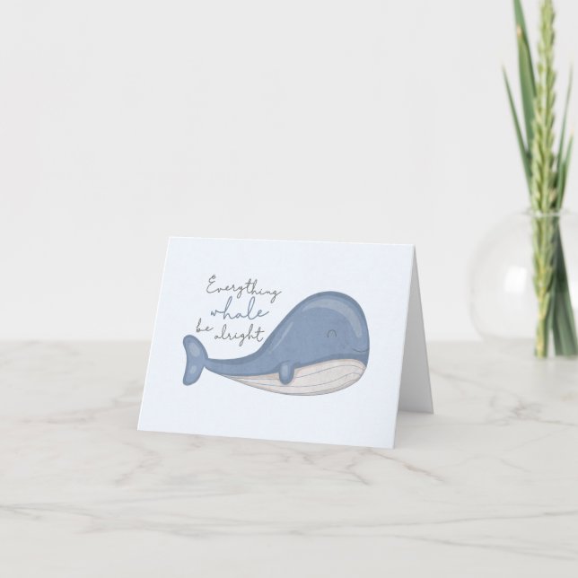 Sea Animal Pun: Everything Whale be Alright Note C Note Card (Front)