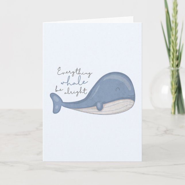 Sea Animal Pun: Everything Whale be Alright Note Card (Front)