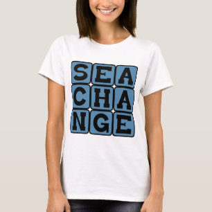 Sea Change, Broad Transformation T-Shirt