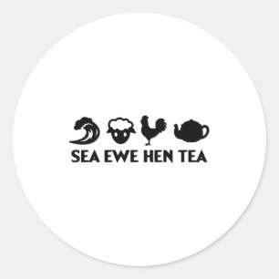Sea Ewe Hen Tea Funny Joke Saying Quote Men Women Classic Round Sticker