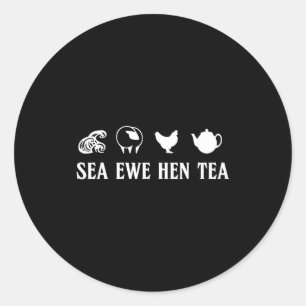 Sea Ewe Hen Tea Funny Joke Saying Quote Men Women Classic Round Sticker