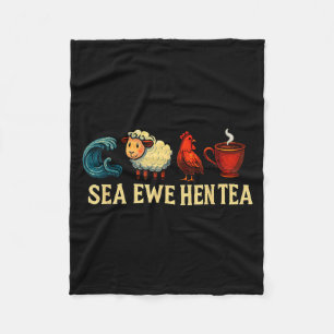 Sea Ewe Hen Tea Funny Shirt Sea Ewe Hen Tea Fleece Blanket
