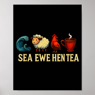 Sea Ewe Hen Tea Funny Shirt Sea Ewe Hen Tea  Poster