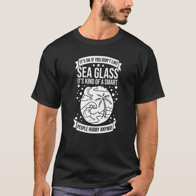 Sea Glass Collecting Beach Glass Quotes Beachcombi T-Shirt (Front)