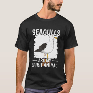 Sea Gulls Quote Seagulls Are My Spirit Animal Seag T-Shirt