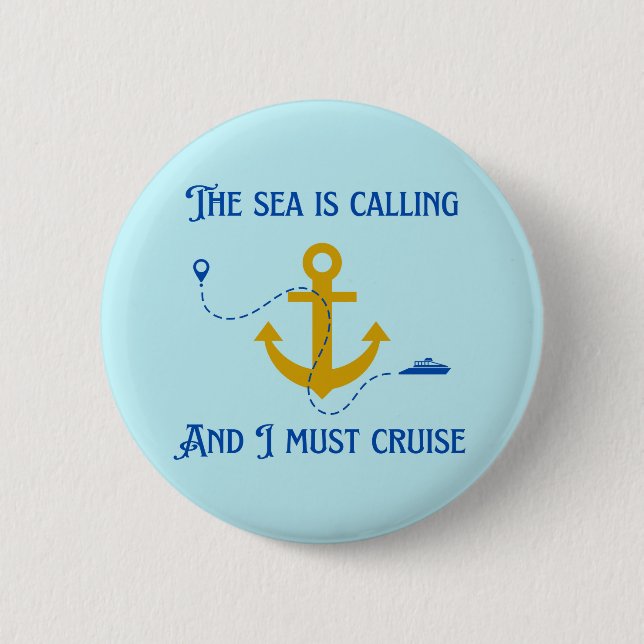 Sea is Calling 6 Cm Round Badge (Front)