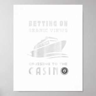 Sea-nic Views Cruising To The Casino Roulette Naut Poster