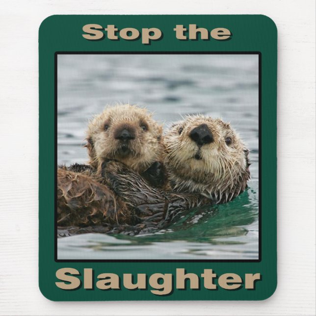Sea Otters - Stop the Slaughter Mouse Pad (Front)