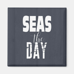 Sea Quote "Seas The Day" Bold Type Magnet