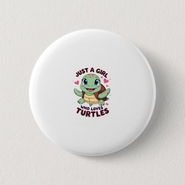 Sea Reptile Turtle Lovers Just A Girl Who Loves Tu 6 Cm Round Badge (Front)