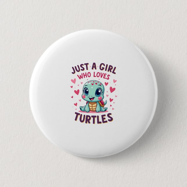 Sea Reptile Turtle Lovers Just A Girl Who Loves Tu 6 Cm Round Badge (Front)