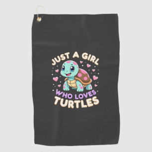 Sea Reptile Turtle Lovers Just A Girl Who Loves Tu Golf Towel