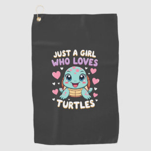 Sea Reptile Turtle Lovers Just A Girl Who Loves Tu Golf Towel