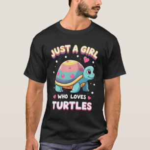 Sea Reptile Turtle Lovers Just A Girl Who Loves Tu T-Shirt