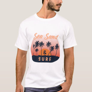 Sea Sand Surf T-Shirt