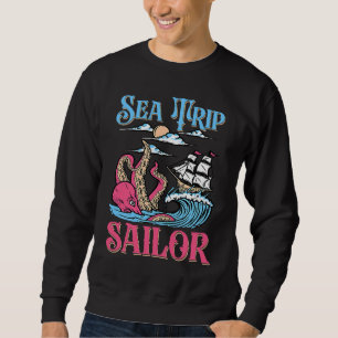Sea Trip Sailor Sea Boat Navigation Sailing Sweatshirt