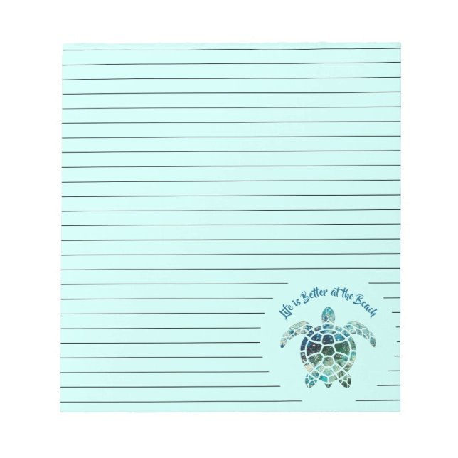 Sea Turtle – Life is Better at the Beach  Notepad (Front)