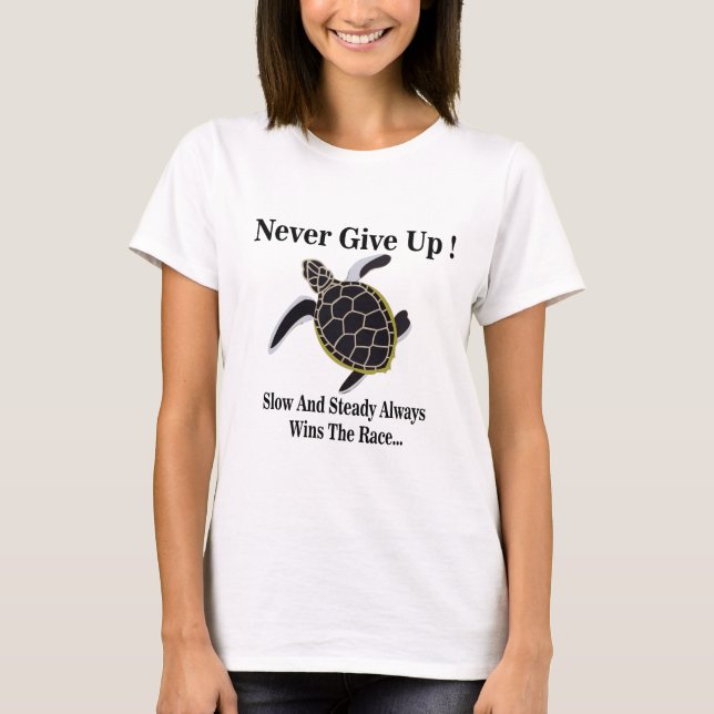Sea Turtle Never Give Up T-Shirt (Front)