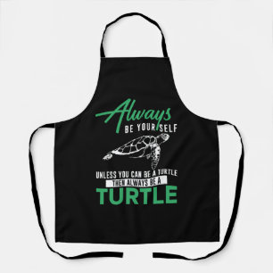 Sea Turtle Tortoise Always Be Apron